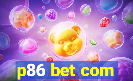 p86 bet com